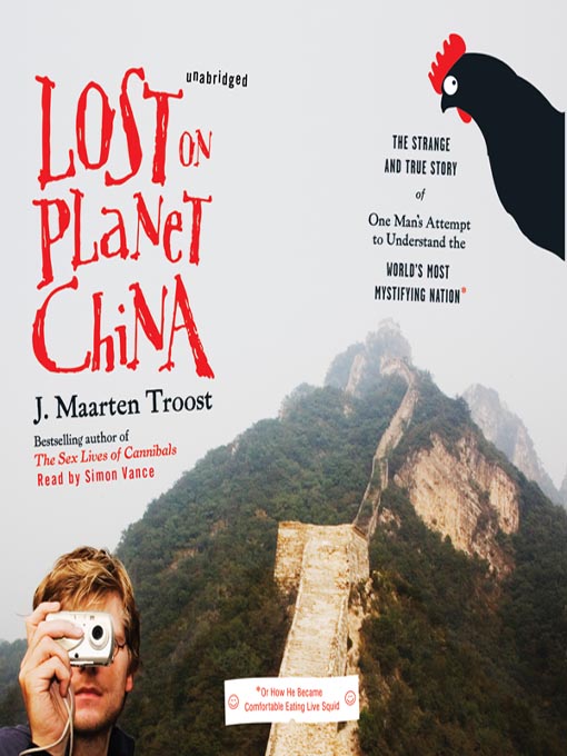 Title details for Lost on Planet China by J. Maarten Troost - Wait list